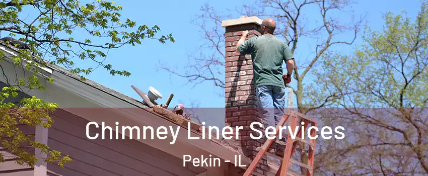  Chimney Liner Services Pekin - IL
