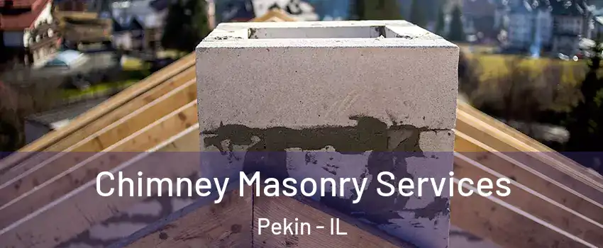  Chimney Masonry Services Pekin - IL