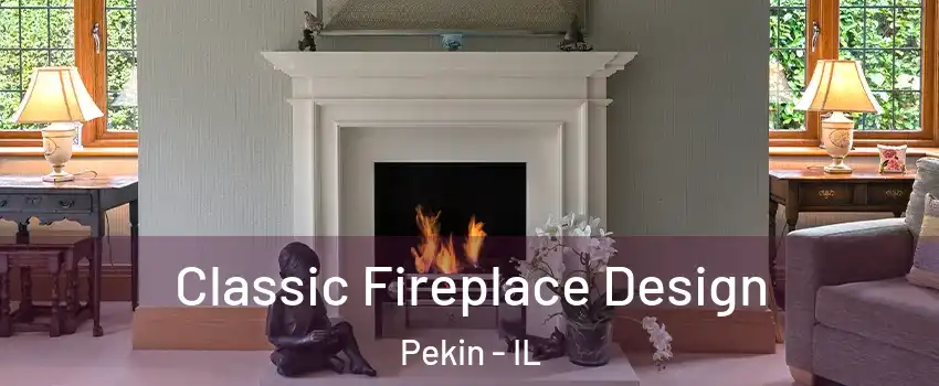  Classic Fireplace Design Pekin - IL