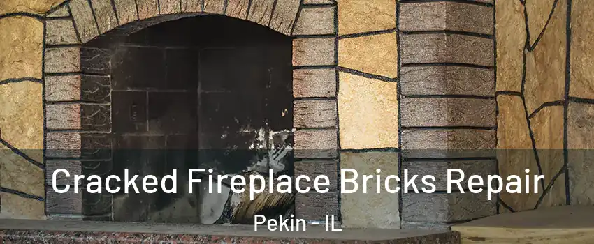  Cracked Fireplace Bricks Repair Pekin - IL