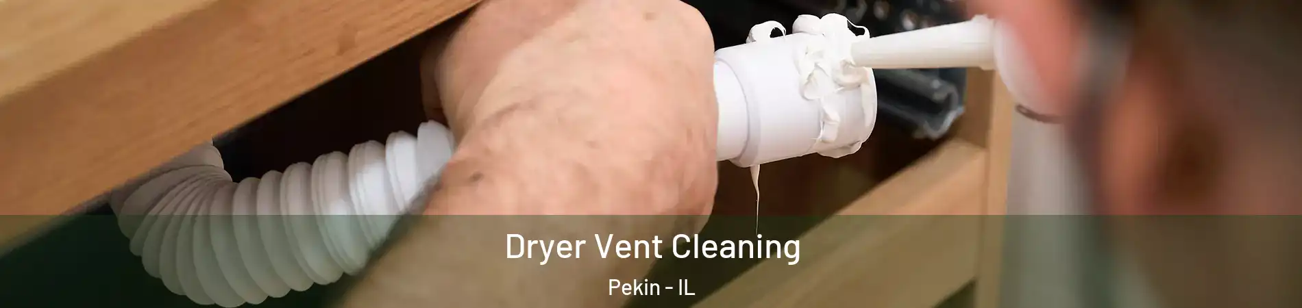  Dryer Vent Cleaning Pekin - IL