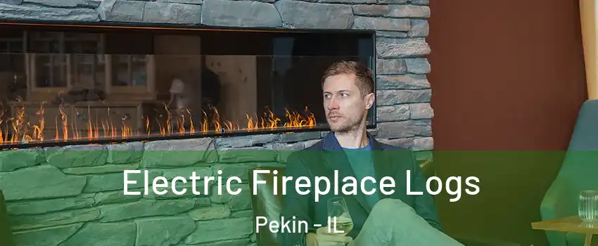  Electric Fireplace Logs Pekin - IL