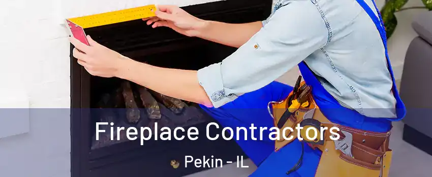  Fireplace Contractors Pekin - IL