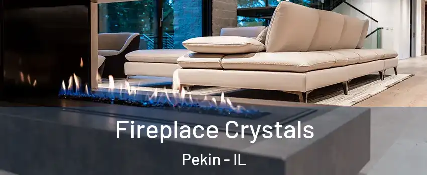  Fireplace Crystals Pekin - IL