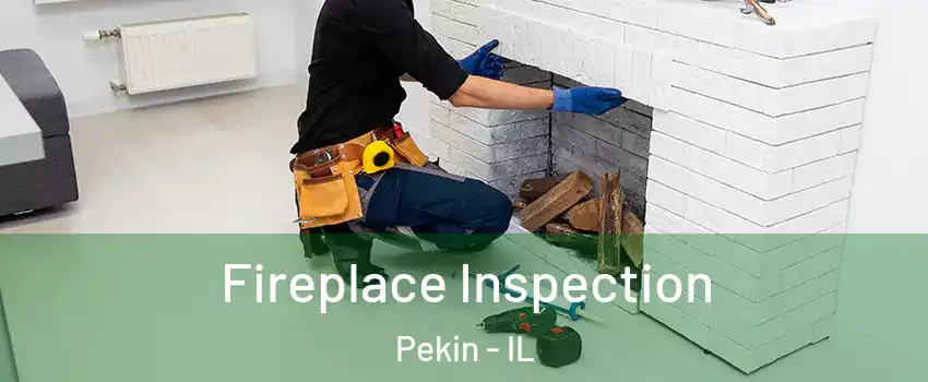  Fireplace Inspection Pekin - IL