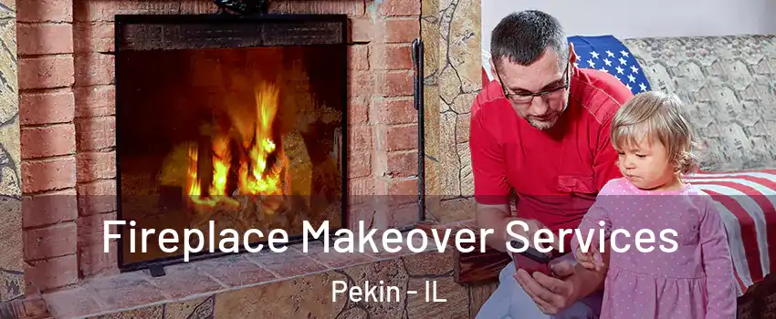  Fireplace Makeover Services Pekin - IL