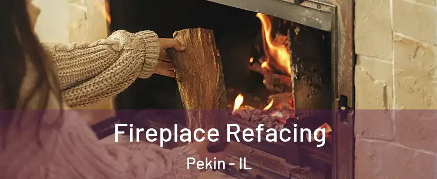  Fireplace Refacing Pekin - IL