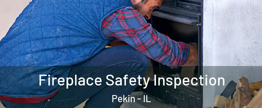  Fireplace Safety Inspection Pekin - IL