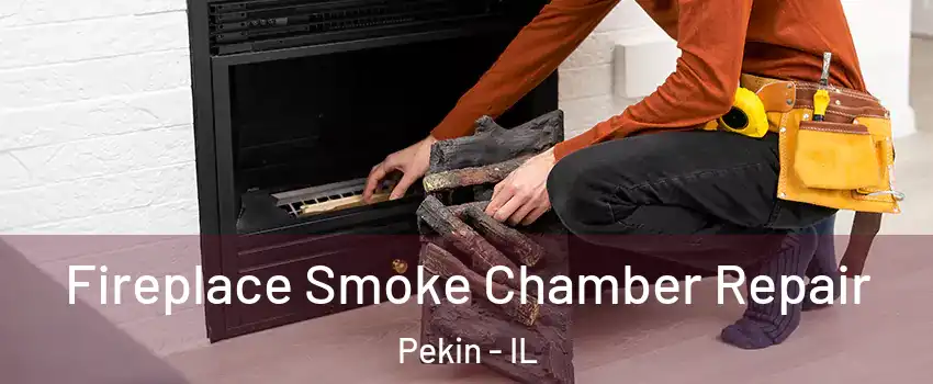  Fireplace Smoke Chamber Repair Pekin - IL