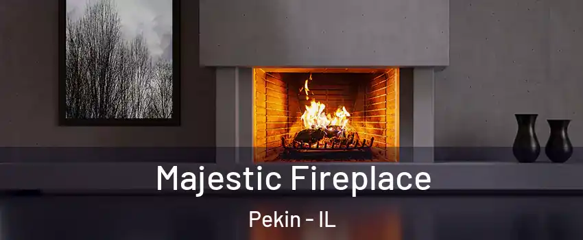  Majestic Fireplace Pekin - IL