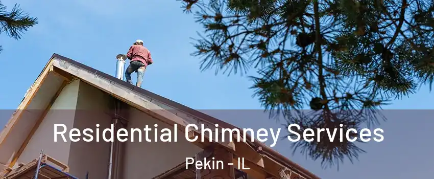  Residential Chimney Services Pekin - IL