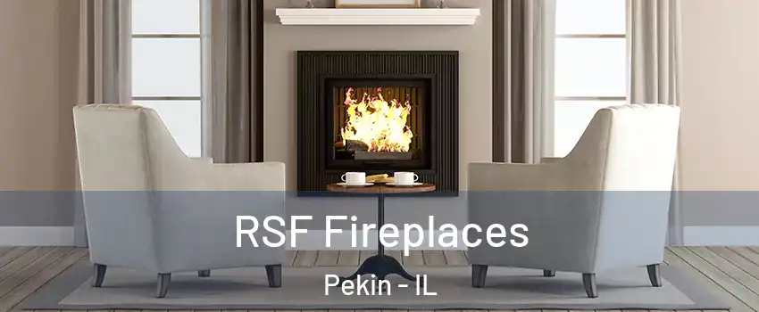  RSF Fireplaces Pekin - IL