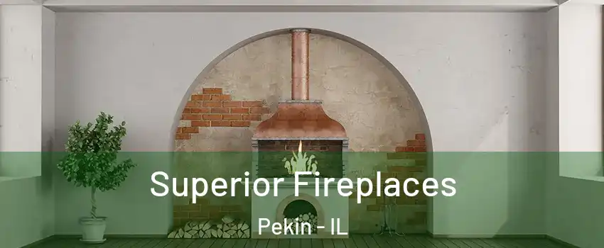  Superior Fireplaces Pekin - IL