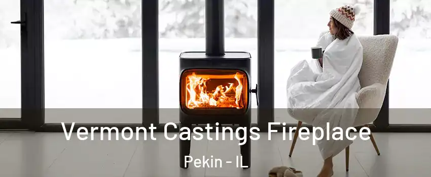  Vermont Castings Fireplace Pekin - IL