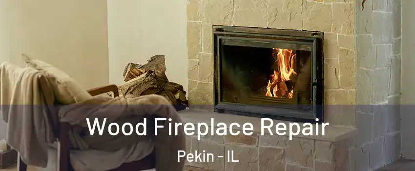  Wood Fireplace Repair Pekin - IL