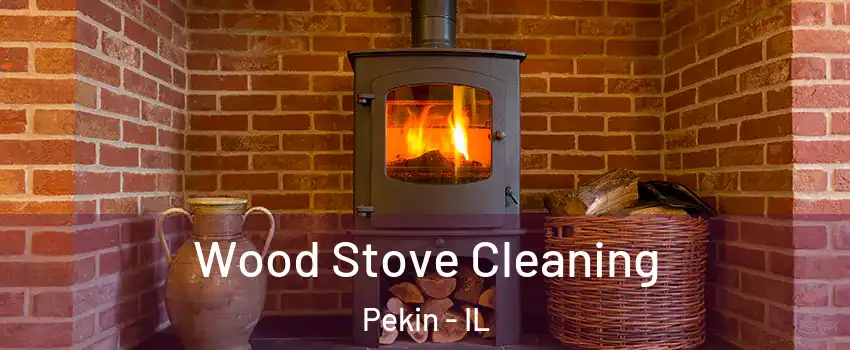  Wood Stove Cleaning Pekin - IL